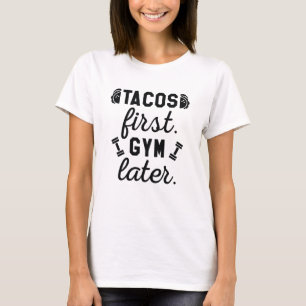 Camiseta Tacos Primero Gimnasio Después
