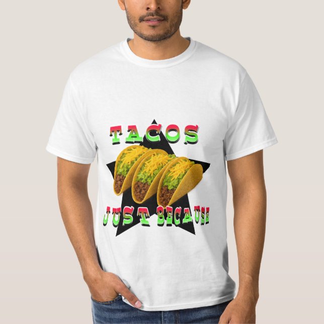 Camiseta Tacos, solo porque  (Anverso)