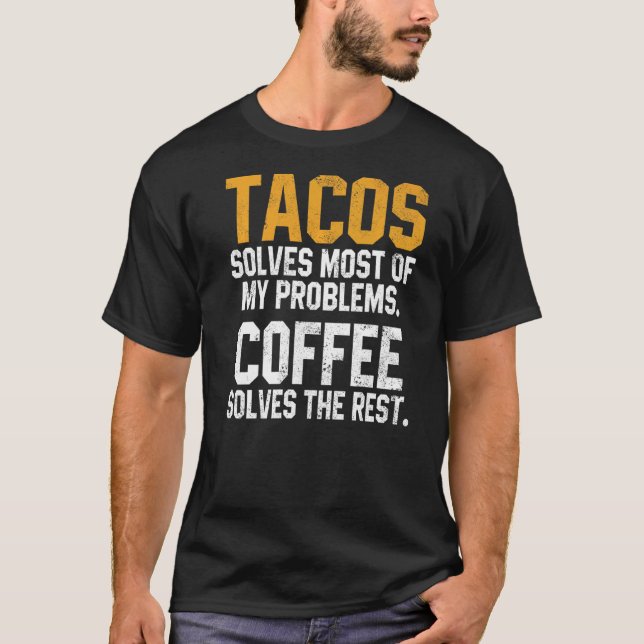 Camiseta Tacos Solves My Problems Coffee  Cinco De Mayo Mex (Anverso)