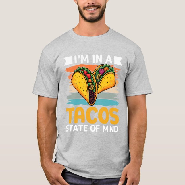Camiseta Tacos State of Mind Funny Foodie (Anverso)