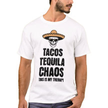 Camiseta Tacos Tequila Caos Terapia para Amantes d
