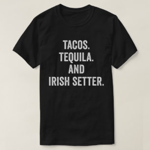 Camiseta Tacos Tequila E Irish Setter