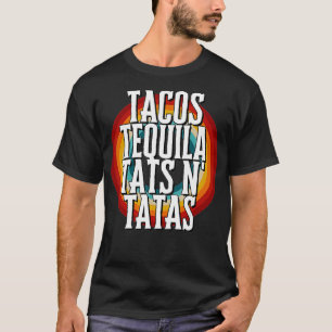 CAMISETA TACOS TEQUILA TATS N' TATAS