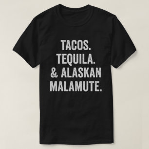 Camiseta Tacos Tequila Y Alaskan Malamute