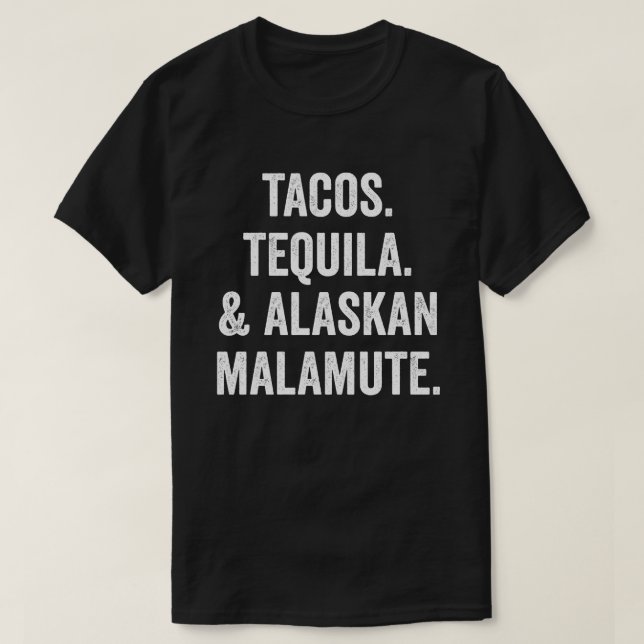 Camiseta Tacos Tequila Y Alaskan Malamute (Diseño del anverso)