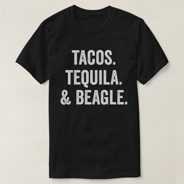 Camiseta Tacos Tequila Y Beagle (Diseño del anverso)