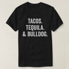 Camiseta Tacos Tequila Y Bulldog
