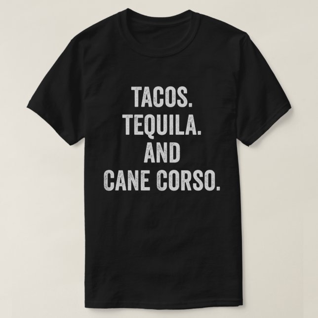 Camiseta Tacos Tequila Y Cane Corso (Diseño del anverso)