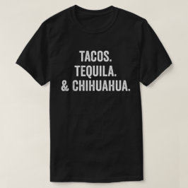 Camiseta Tacos Tequila Y Chihuahua