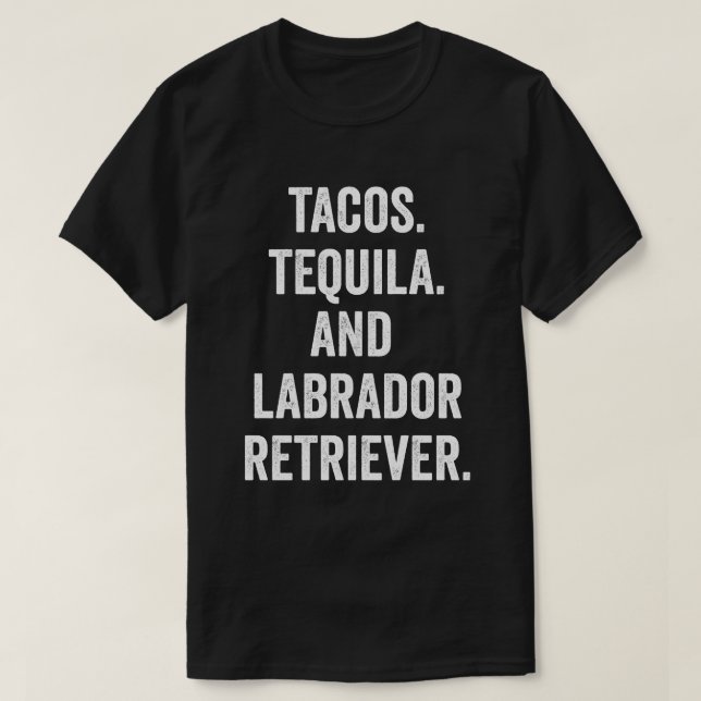 Camiseta Tacos Tequila Y Labrador Retriever (Diseño del anverso)