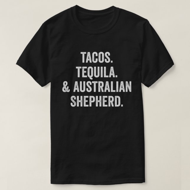Camiseta Tacos Tequila Y Pastor Australiano (Diseño del anverso)