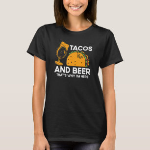 Camiseta Tacos y cerveza por eso estoy aquí Comida mexicana