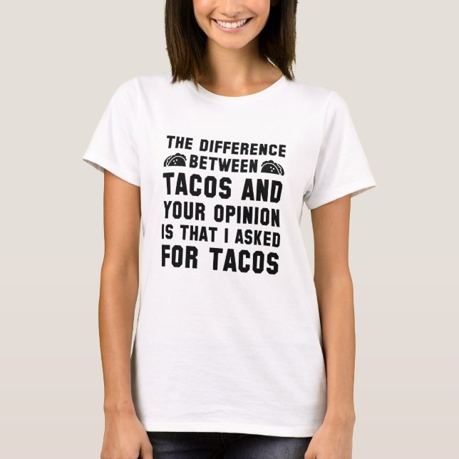 Camiseta Tacos Y Tu Opinión (Anverso)