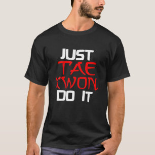 Camiseta TAEKWONDO MARTIAL ARTES KARATE - Just Tae Kwon Do