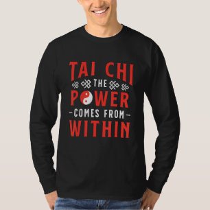 Camiseta Tai Chi El poder viene de dentro de la martia chin