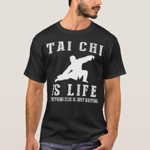 Camiseta Tai Chi es la vida: Donde la espera encuentra armo