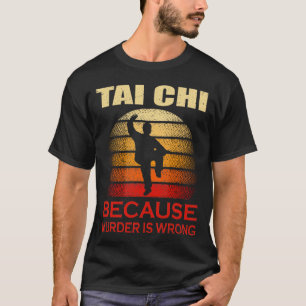 Camiseta Tai Chi porque el asesinato está mal