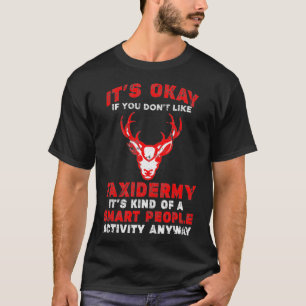 Camiseta Taidermista OK Inteligente Actividad Funny Taiderm