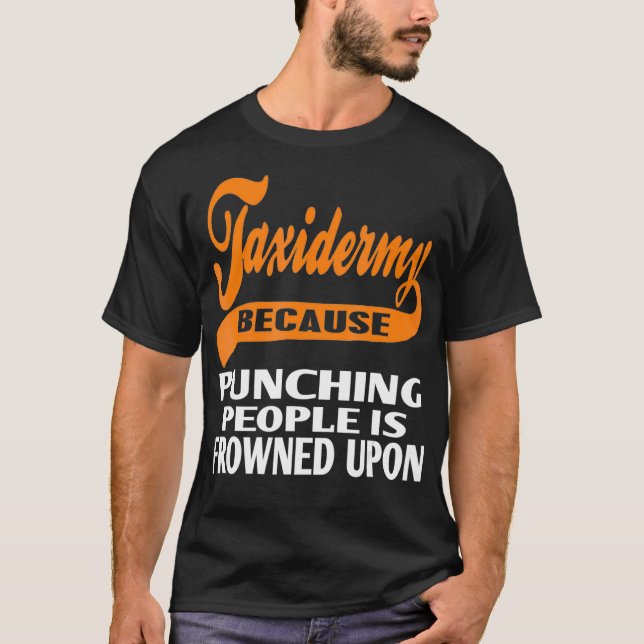 Camiseta Taidermy porque golpear a la gente está mal visto (Anverso)