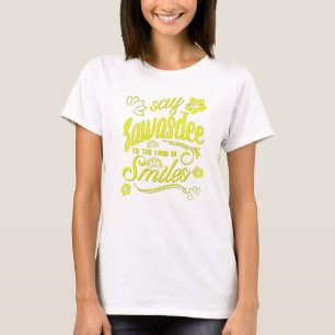 Camiseta Tailandia dice Sawasdee a la tierra de las sonrisa