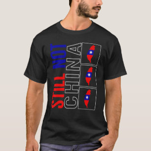 Camiseta Taiwán Todavía No Es China Bandera Mapa Apoyo Chin