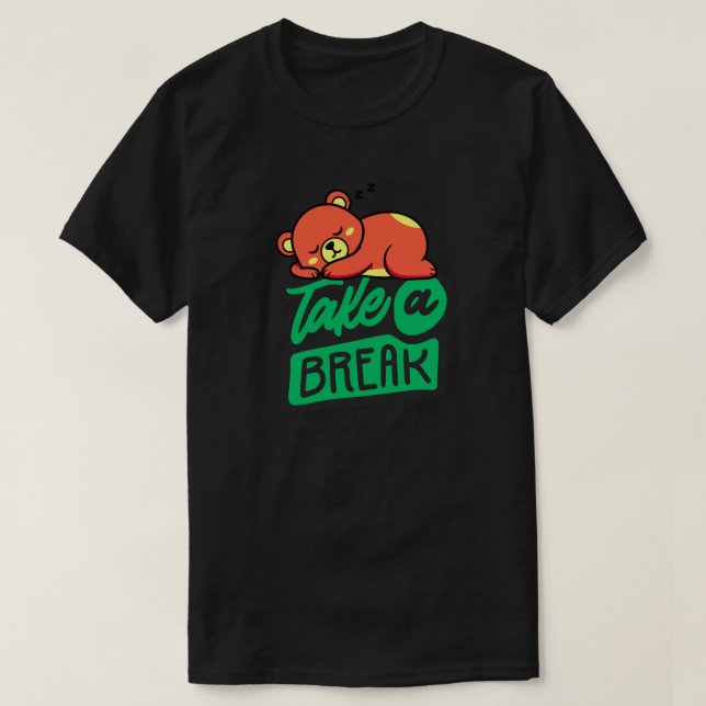 Camiseta Take a Break Bear– Cute Self Care & Mental Health  (Diseño del anverso)