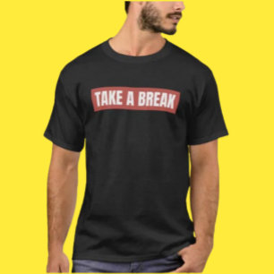 Camiseta Take A Break – Mensaje Simple, Gran Energ