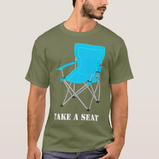 Camiseta Take a seat shirt