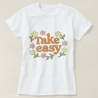 Camiseta "Take Easy": Positive Retro Floral Illustration
