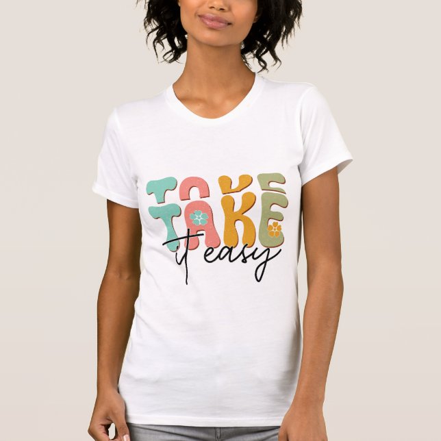 Camiseta Take It Easy Relaxing Mental Health Self Care (Anverso)