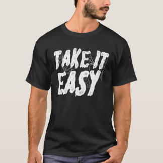 Camiseta Take It Easy Trust the Process Positive Quotes Mot