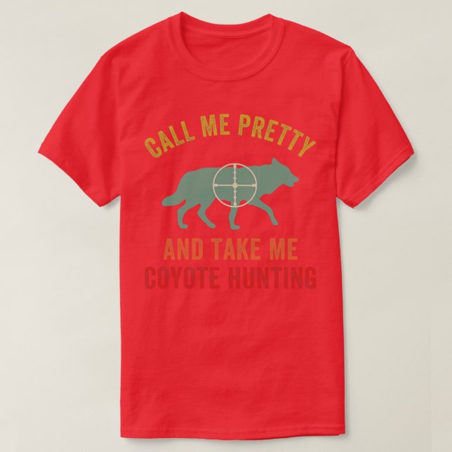 Camiseta Take Me Coyote Hunting Funny Yote Hunter (Diseño del anverso)