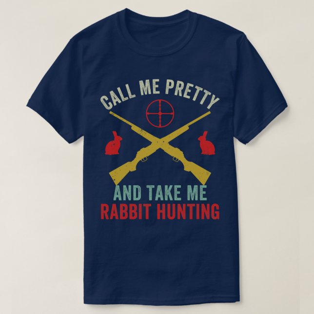 Camiseta Take Me Rabbit Hunter Funny Rabbit Hunter (Diseño del anverso)