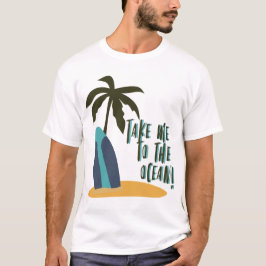 Camiseta Take Me to the Ocean