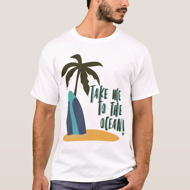 Camiseta Take Me to the Ocean (Anverso)