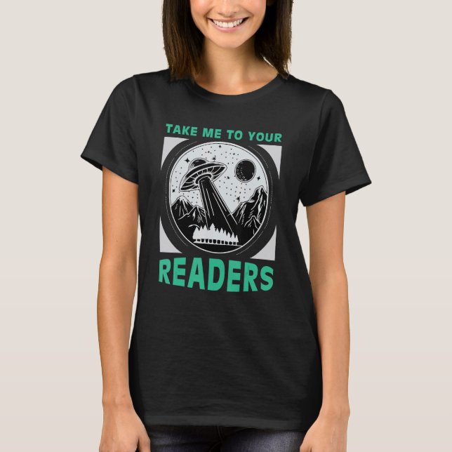 Camiseta Take Me to Your Readers Alien Reading Book Nerd Sp (Anverso)