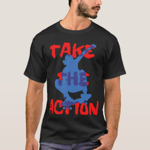 Camiseta Take the Action Skater Sport live Fun Style