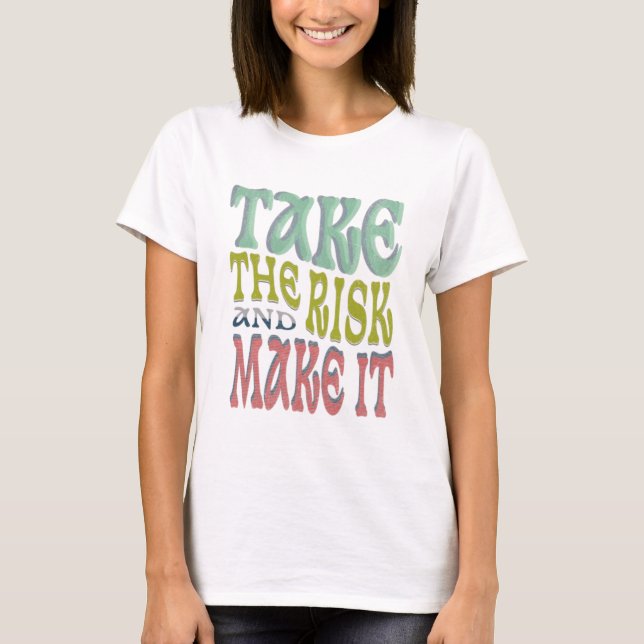 Camiseta Take the risks (Anverso)