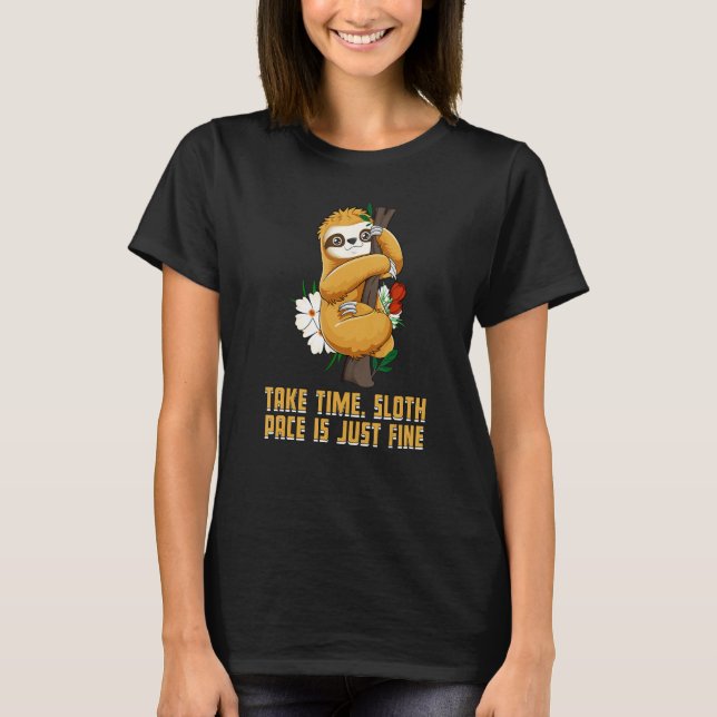 Camiseta Take Time Sloth Pace Is Fine Motivational Quote Sl (Anverso)