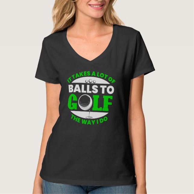 Camiseta Takes Lot Of Balls To Golf Fun Golfing Player Golf (Anverso)