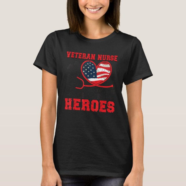 Camiseta Taking Care Of Heroes Veteran Nurse Veteran Nursin (Anverso)