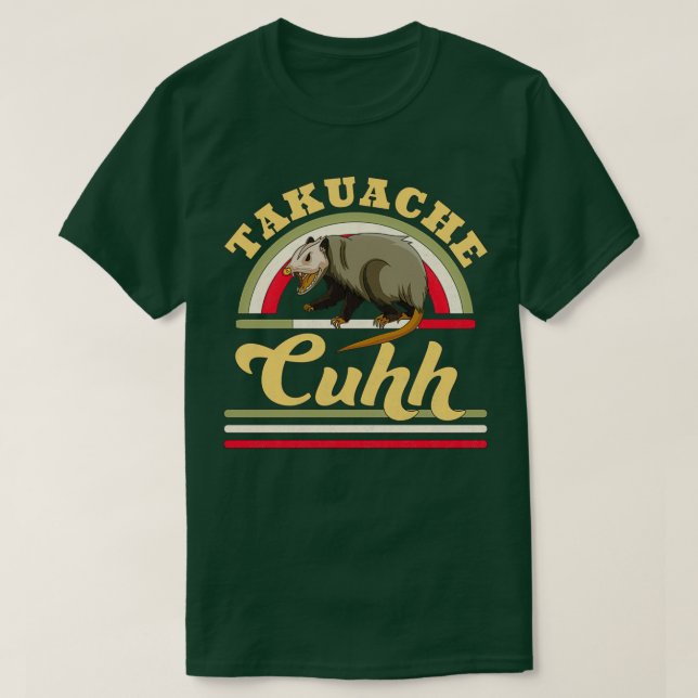 Camiseta Takuache Cuhh Cuh Opossum Funny Mexican Trokiando  (Diseño del anverso)