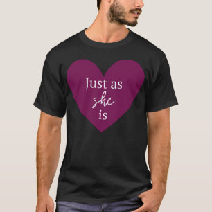 Camiseta Tal como ELLA es – cita del Corazón Femenino