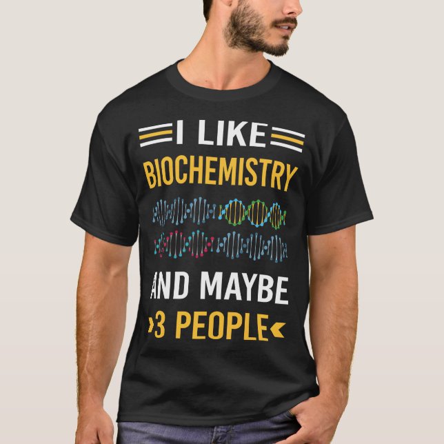 Camiseta Tal vez 3 personas bioquímica bioquímica bioquímic (Anverso)