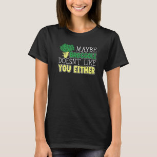 Camiseta Tal Vez el Brócoli Tampoco te Gusta Verdura V