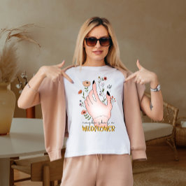 Camiseta Tal vez ella es una flor silvestre