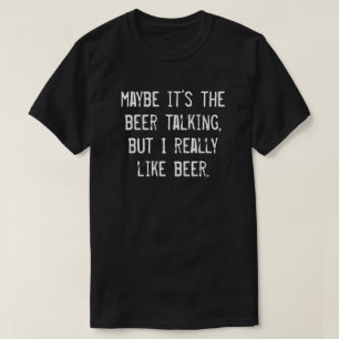 CAMISETA TAL VEZ ES LA CERVEZA HABLANDO PERO ME GUSTA REALM