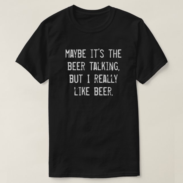 CAMISETA TAL VEZ ES LA CERVEZA HABLANDO PERO ME GUSTA REALM (Diseño del anverso)