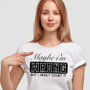Camiseta Tal vez estoy equivocado pero lo dudo mucho