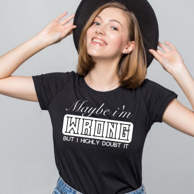 Camiseta Tal vez estoy equivocado pero lo dudo mucho (Subido por el creador)